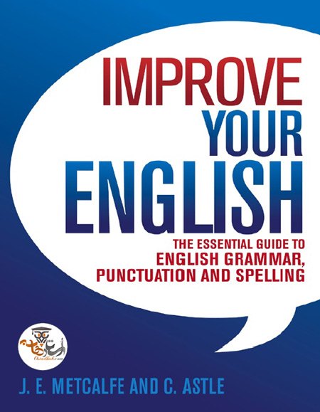 دانلود کتاب Improve Your English The Essential Guide to English Grammar Punctuation and Spelling
