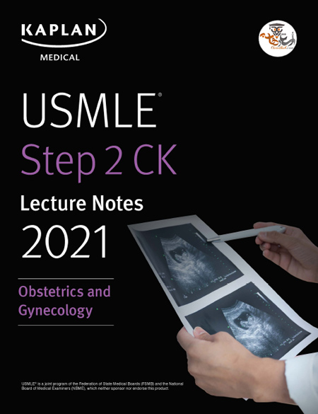 دانلود کتاب کاپلان USMLE Step 2 CK Lecture Notes 2021 Obstetrics and Gynecology